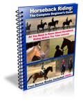 Horseback Riding: The Complete Beginner's Guide